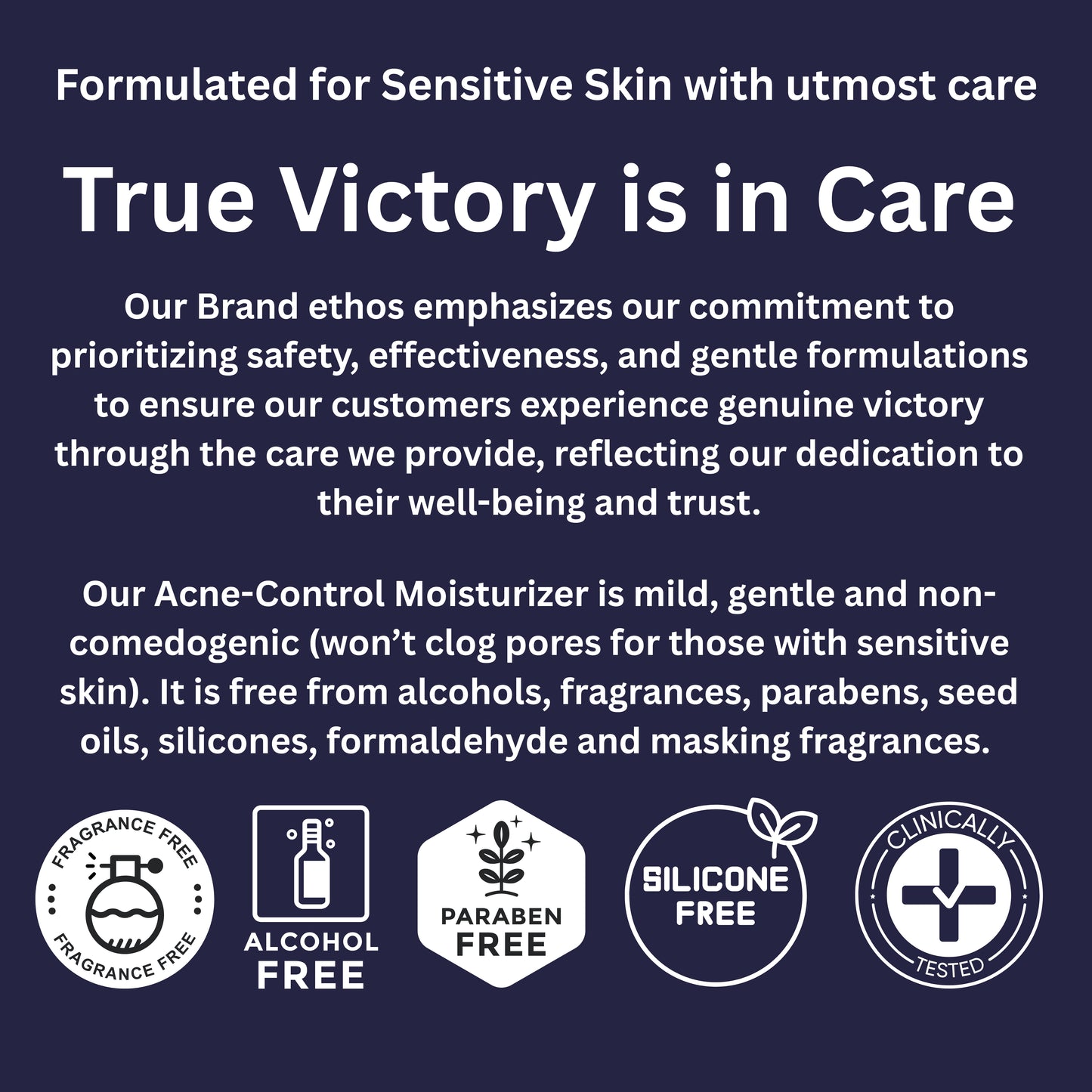 Jashn’Care Acne-Control Moisturizer as a gentle, non-comedogenic product for sensitive skin. Highlights brand ethos of safety, effectiveness, and care. States product is free from alcohols, fragrances, parabens, silicones, seed oils, and formaldehyde. Includes icons for fragrance free, alcohol free, paraben free, silicone free, and clinically tested.